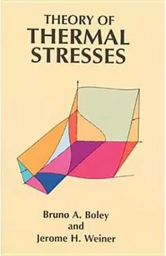 Theory of Thermal Stresses - Bruno A. Boley