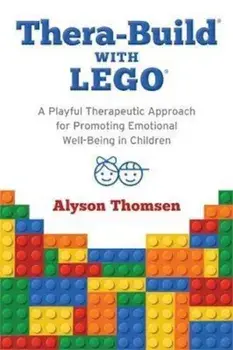 Thera-Build(r) with Lego(r): A Playful Therapeutic Approach for Promoting Emotional Well-Being in Children, Paperback/Alyson Thomsen