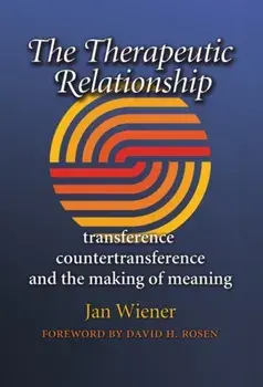 Therapeutic Relationship. Transference, Countertransference, and the Making of Meaning, Paperback/Jan Wiener