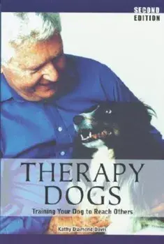 Therapy Dogs: Training Your Dog to Reach Others, Paperback/Kathy Diamond-Davis