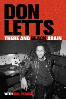 There and Black Again. The Autobiography of Don Letts, Paperback/Don Letts