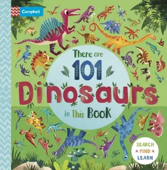 There are 101 Dinosaurs in This Book, Board book/Campbell Books