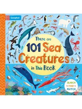 There Are 101 Sea Creatures in This Book. A Search and Find Book for Children, Board book/Campbell Books