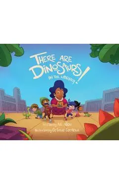 There Are Dinosaurs in the Library! - Ag Allen