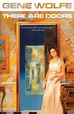There Are Doors - Gene Wolfe