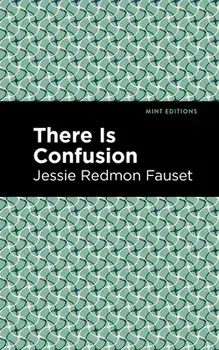 There Is Confusion, Hardcover/Jessie Redmon Fauset