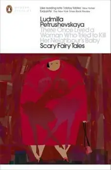 There Once Lived a Woman Who Tried to Kill Her Neighbour's B, Paperback/Ludmilla Petrushevskaya