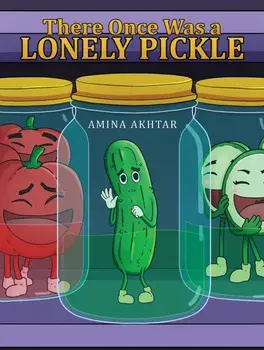 There Once Was a Lonely Pickle, Paperback/Amina Akhtar