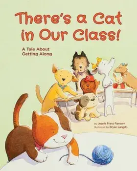 There's a Cat in Our Class!: A Tale about Getting Along, Hardcover/Jeanie Franz Ransom