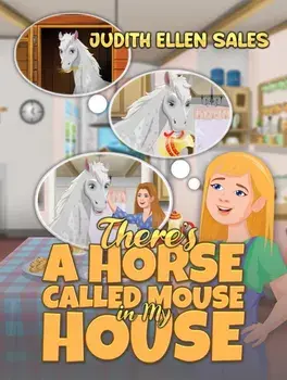 There’s a Horse Called Mouse in My House, Paperback/Judith Ellen Sales