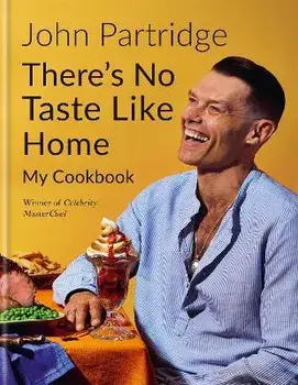 There's No Taste Like Home, Hardback/John Partridge