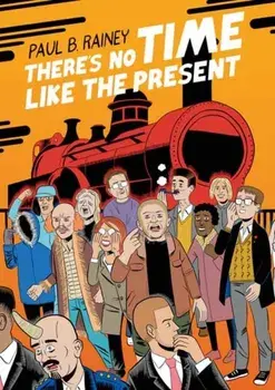 There's No Time Like the Present, Paperback/Paul B. Rainey
