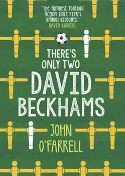 There's Only Two David Beckhams, Paperback/John O'Farrell