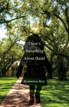 There's Something About Hazel, Paperback/Kimberlisa Best