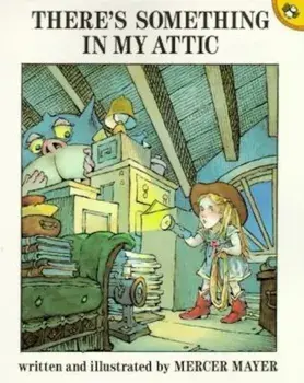 There's Something in My Attic, Paperback/Mercer Mayer