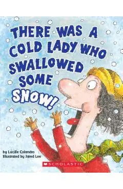 There Was a Cold Lady Who Swallowed Some Snow! (a Board Book) - Lucille Colandro