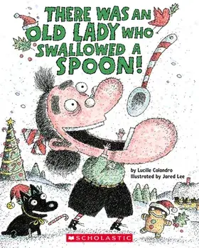 There Was an Old Lady Who Swallowed a Spoon! - A Holiday Picture Book, Paperback/Lucille Colandro