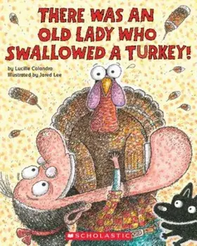 There Was an Old Lady Who Swallowed a Turkey!, Paperback/Lucille Colandro