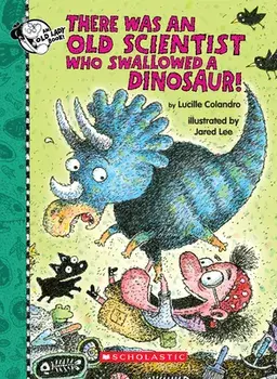 There Was an Old Scientist Who Swallowed a Dinosaur!, Hardback/Lucille Colandro