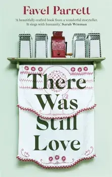 There Was Still Love, Paperback/Favel Parrett