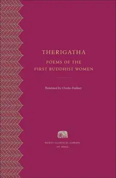 Therigatha: Poems of the First Buddhist Women, Hardcover/***