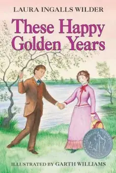 These Happy Golden Years, Paperback/Laura Ingalls Wilder