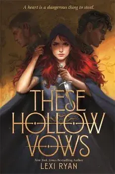 These Hollow Vows. the seductive, action-packed New York Times bestselling fantasy, Paperback/Lexi Ryan