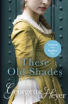 These Old Shades, Paperback/Georgette Heyer
