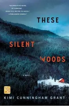 These Silent Woods - Kimi Cunningham Grant