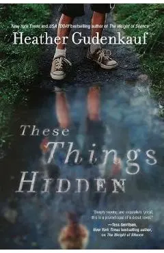 These Things Hidden: A Novel of Suspense - Heather Gudenkauf