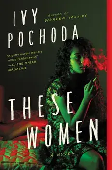These Women, Paperback/Ivy Pochoda