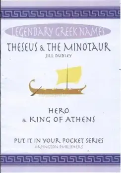 Theseus & the Minotaur. Hero & King of Athens, Paperback/Jill Dudley