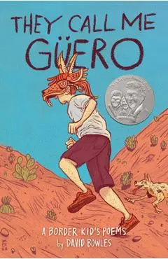They Call Me G�ero: A Border Kid's Poems - David Bowles