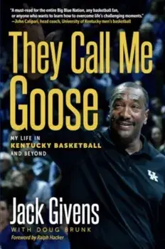 They Call Me Goose. My Life in Kentucky Basketball and Beyond, Paperback/Ralph E. Hacker