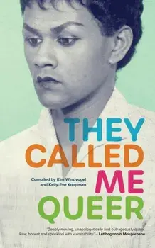 They Called Me Queer, Paperback/Kim Windvogel