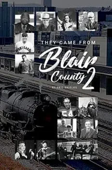 They Came From From Blair County Volume 2, Paperback/Eric Shields