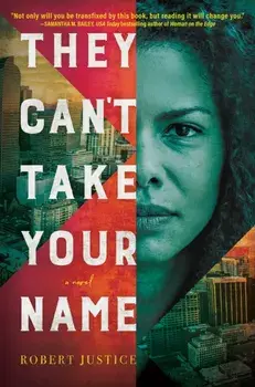 They Can't Take Your Name, Hardcover/Robert Justice