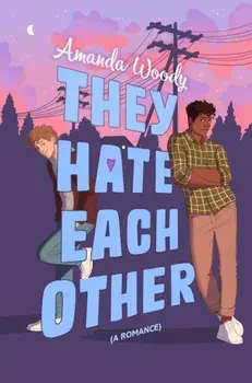 They Hate Each Other. A fake dating, enemies-to-lovers romcom for fans of HEARTSTOPPER!, Hardback/***