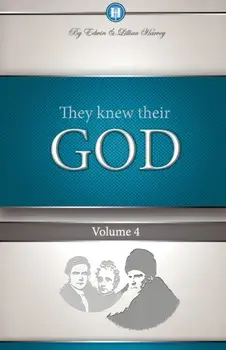 They Knew Their God Volume 4, Paperback/Edwin F. Harvey