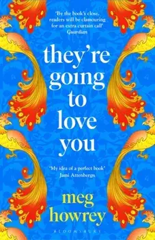They're Going to Love You. A captivating drama of betrayal and creative ambition, Paperback/Meg Howrey