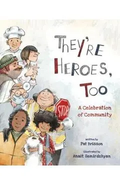 They're Heroes Too: A Celebration of Community - Pat Brisson