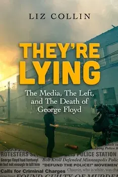 They're Lying: The Media, The Left, and The Death of George Floyd, Paperback/Jc Chaix
