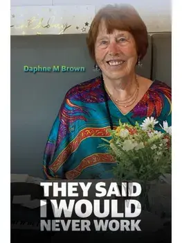 They Said I Would Never Work, Paperback/Daphne M Brown