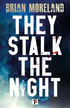 They Stalk the Night. New ed, Paperback/Brian Moreland