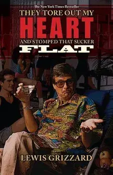 They Tore Out My Heart and Stomped That Sucker Flat, Paperback/Lewis Grizzard