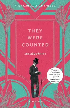 They Were Counted. The Transylvanian Trilogy, Volume I, Paperback/Miklos Banffy
