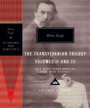 They Were Found Wanting and They Were Divided. The Transylvania Trilogy Vol. 2, Hardback/Miklos Banffy