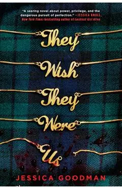 They Wish They Were Us - Jessica Goodman