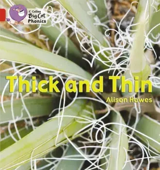 Thick and Thin. Band 02b/Red B, Paperback/Alison Hawes