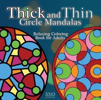 Thick and Thin Circle Mandalas - Relaxing Coloring Book for Adults, Paperback/Alex Williams